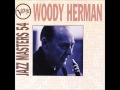 Better Get Hit In Yo' Soul - Woody Herman