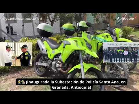👮🏡 ¡Inaugurada la Subestación de Policía Santa Ana, en Granada, Antioquia!