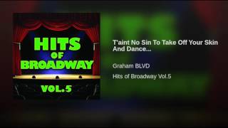 T'aint No Sin To Take Off Your Skin And Dance...