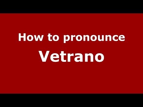 How to pronounce Vetrano