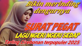 Download lagu TARLING CIREBONAN TERPOPULER 2025 BIKIN MENDING DI DENGARNYA || SURAT PEGAT LAGU SEDIH NGERI' SEDEP mp3