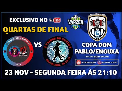 Quem Viu Mentiu/Renegados x Unidos do Gueto - Quartas de Final - Copa Dom Pablo Enxuga