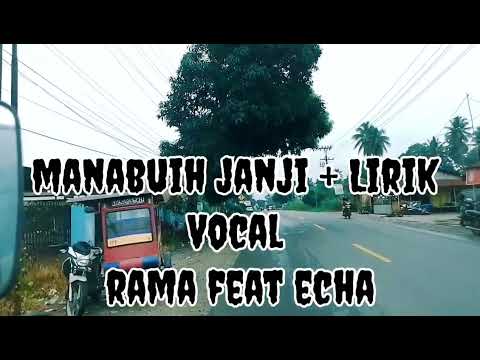 MANABUIH JANJI + LIRIK VOCAL RAMA FEAT ECHA @ LUBIS LIRIK