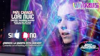 Lori Nuic - Something Beautiful - País Canadá - Competencia Internacional #Viña2015