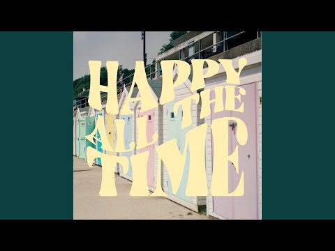Happy All The Time