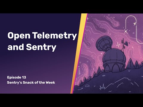 OpenTelemetry and Sentry | Snack of the Week