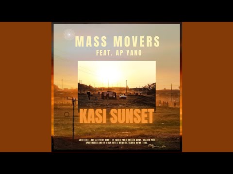 Mass Movers - Kasi Sunset (feat. AP Yano) (Official audio) | AMAPIANO