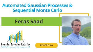 #104 Automated Gaussian Processes & Sequential Monte Carlo, with Feras Saad