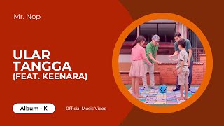 Download lagu Mr. Nop (Feat. Keenara) - Ular Tangga mp3