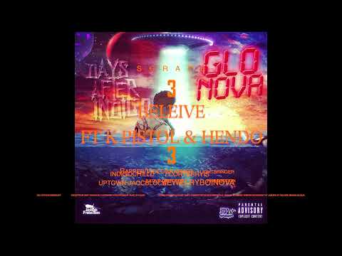 3100 GLO NOVA - BELIEVE (Ft . K PISTOL & HENDO)