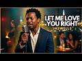 Let Me Love You Right - Soft R&B Slow | Jaswells