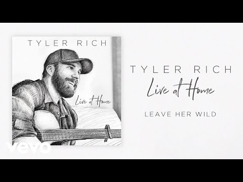 Video thumbnail for Leave Her Wild (Live At Home)