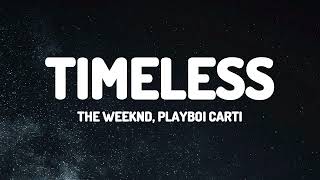 Download lagu The Weeknd, Playboi Carti - Timeless (Lyrics) mp3 Download lagu The Weeknd, Playboi Carti - Timeless (Lyrics) mp3