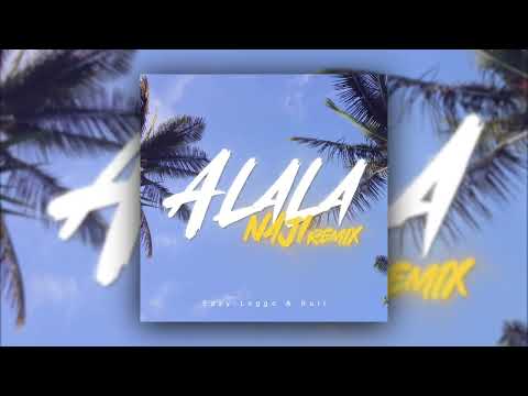Eazy Leggo ft. Rull - ALALA ( Naji Remix )