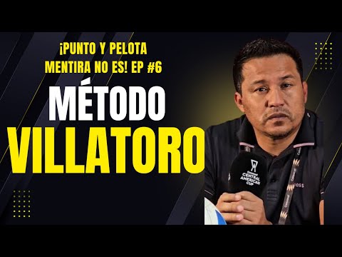 ¡AMARINI VILLATORO, UN DT QUE BRILLA CON LUZ PROPIA! | PUNTO Y PELOTA MENTIRA NO ES EP #6 
