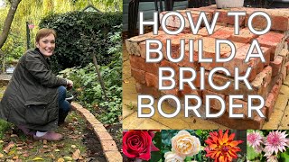 HOW TO BUILD A BRICK GARDEN BORDER - JOIN ME AS I EDGE A GARDEN BED WITH BRICK IN MY COTTAGE GARDEN