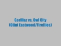 Gorillaz vs. Owl City Mash-Up (Clint Eastwood ...