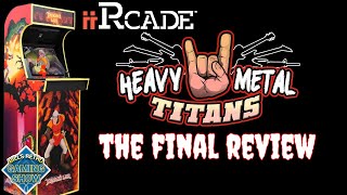 Heavy Metal Titans...the FINAL iiRcade Game Review.