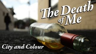 The Death of Me - City and Colour | Fanmade Music Video