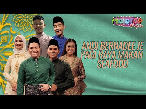Andi Bernadee je pagi raya makan seafood | MeleTOP Raya | Syamel, Ernie Zakri | Nabil & Neelofa