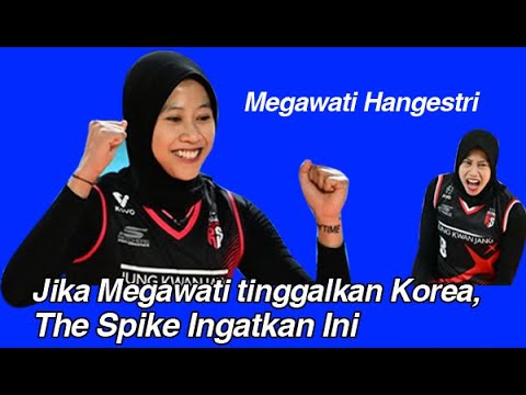 Jika Megawati tinggalkan Korea, The Spike Ingatkan Ini