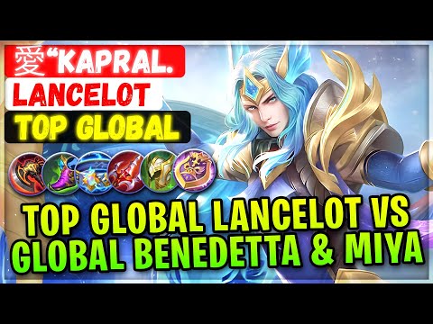 Top Global Lancelot VS Top Global Benedetta & Miya [ Top Global Lancelot ] 愛“Kαρrαl. Mobile Legends
