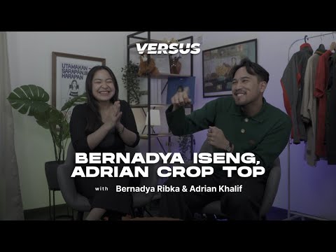 BERNADYA & ADRIAN KHALIF GAK PERNAH MAU BALIKAN SAMA MANTAN?! - VERSUS S5:EP8