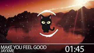 JAYXME - MAKE YOU FEEL GOOD
