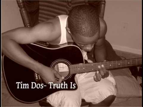Tim Doss- Truth Is  (Created By Rudeboy)