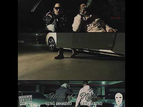 yung esckimo x  lito kirino   ( Hella of a night )  #Skurrrgang  #JOOKSFILMS Comingsoon !!!