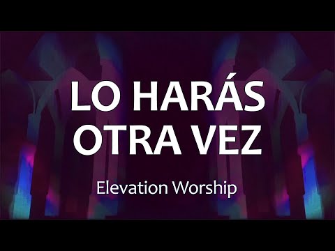 C0075 LO HARÁS OTRA VEZ (Do It Again) - Elevation Worship (Letra)