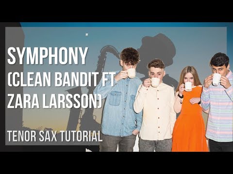 How to play Symphony by Clean Bandit ft Zara Larsson on Tenor Sax (Tutorial)