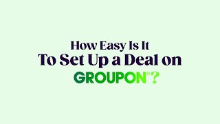 How Easy Is It to Set Up a Deal on Groupon?