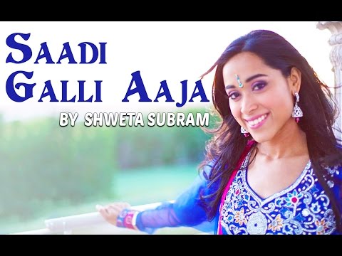 Shweta Subram - Saadi Galli Aaja (cover), Film: Nautanki Saala - Ayushmann Khurrana