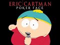 Eric Cartman Poker Face 10 Hours