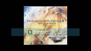 Wherever Would I Be by Dusty Springfield and Daryl Hall written by Diane Warren