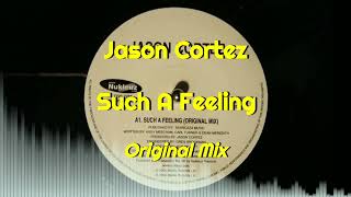 Jason Cortez - Such A Feeling (Original Mix)