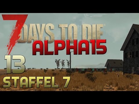 7 Days To Die Alpha 15 Gameplay S07E13 - BUNKER IM GRASLAND [Let´s Play][Deutsch][German]