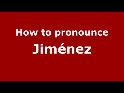 How to pronounce Jiménez