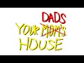 Raven Your Dads House