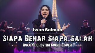 Download lagu Siapa Benar Siapa Salah - Iwan Salman | Versi Rock Orkestra | Musik Cover By Yeni Mulyani mp3