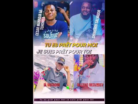 cerar manadja le tchomba feat chouchou salvador et el matador , bilenko medvedev