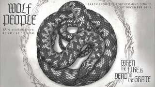 Wolf People - "When The Fire Is Dead In The Grate" (Official Audio)