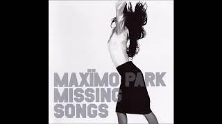 01 A19- Missing Songs - Maxïmo Park