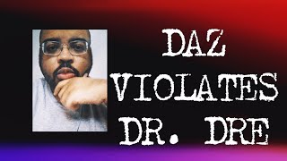 Daz Dillinger Just VIOLATED Dr Dre and Snoop Dogg