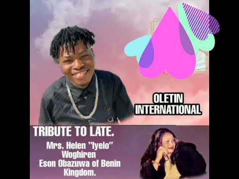 OLETIN INTERNATIONAL TRIBUTE TO LATE MRS HELEN WOGHIREN