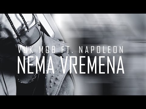 VUK MOB FT. NAPOLEON - NEMA VREMENA (OFFICIAL VIDEO 2014)