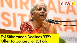 FM Sitharaman Declines BJP's Offer to Contest For LS Polls | Says 'Don't Have Money to Contest'