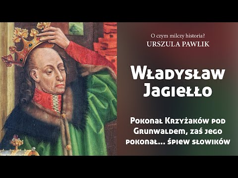 O czym milczy historia? Jagiełło: genialny strateg, zwycięzca spod Grunwaldu #ocmh Urszula Pawlik