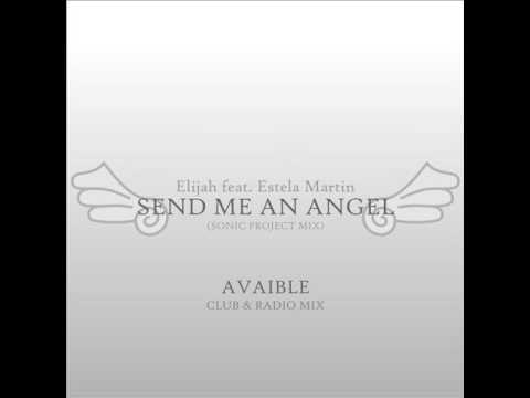 Elijah feat Estela Martin Send Me an Angel Sonic Project Mix